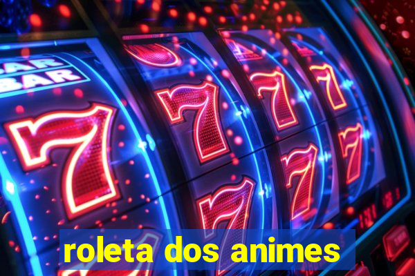 roleta dos animes